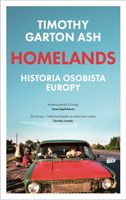 Homelands. Historia osobista Europy Timothy Garton Ash