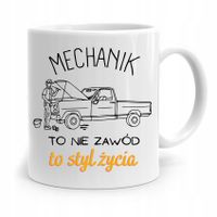 Kubek Prezent Dla Mechanika Mechanik To Styl Życia Z Nadrukiem Ze Zdjęciem