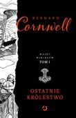 Ostatnie królestwo wojny wikingów tom 1 Bernard Cornwell