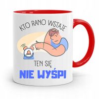 Kubek Czerwony Śmieszny Zabawny Kto Rano Wstaje Z Nadrukiem Ze Zdjęciem