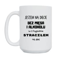 KUBEK "JESTEM NA DIECIE BEZ MIĘSA I ALKOHOLU" Wzór - Duży 450 ml
