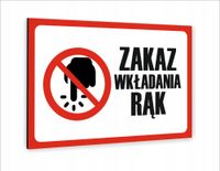 Tabliczka znak informacyjny 40x30 ZAKAZ WKŁADANIA RĄK nadruk UV