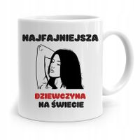 Kubek Dla Dziewczyny Najfajniejsza Dziewczyna Z Nadrukiem Ze Zdjęciem