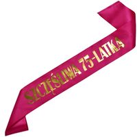 Szczęśliwa 75-latka - różowa szarfa ze złotym nadrukiem