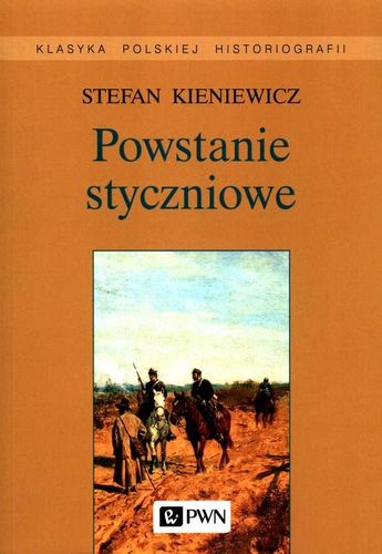 Powstanie styczniowe Stefan Kieniewicz na Arena.pl