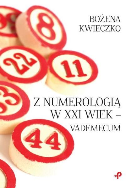 Z numerologią w XXI wiek - vademecum Kwieczko Bożena na Arena.pl