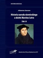 HISTORIA NARODU NIEMIECKIEGO A DZIEŁO. . . T. 4 JOHANNES JANSSEN