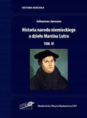 HISTORIA NARODU NIEMIECKIEGO A DZIEŁO. . . T. 4 JOHANNES JANSSEN
