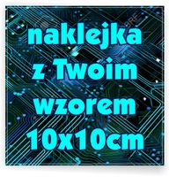 Naklejki LOGO ETYKIETY REKLAMOWE twój wzór 10x10 cm 40 szt projekt w cenie
