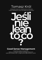 Jak nie lean to co? Tomasz Król