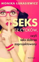 Seks bez cycków, czyli seks dobrze zaprojektowany