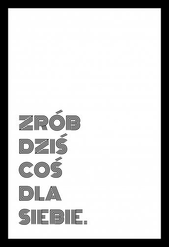 Plakat 20x30cm Z Napisami Nowoczesny Cytat Coś Dla Siebie na Arena.pl