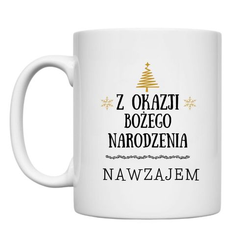KUBEK „Z OKAZJI BOŻEGO NARODZENIA: NAWZAJEM” Wzór - Klasyczny 330 ml na Arena.pl