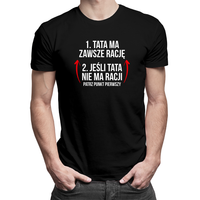 Tata ma zawsze rację męska koszulka z nadrukiem Czarny XXXL T-shirt PREZENT
