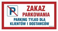 Zakaz Parkowania Parking Tylko Dla Klientów I Dostawców 40 X 20  Płyta