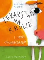 Lekarstwo Na Krowę I Inne Opowiadania