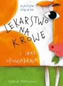 Lekarstwo Na Krowę I Inne Opowiadania