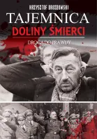 Tajemnica Doliny Śmierci. Droga do prawdy