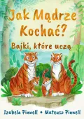 Jak mądrze kochać  Bajki które uczą