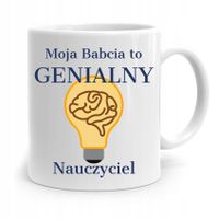 Kubek Dla Babci Na Urodziny Genialny Nauczyciel Z Nadrukiem Ze Zdjęciem