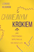 Chwiejnym Krokiem. Jak Przypadki Wpływają Na Nasz Los