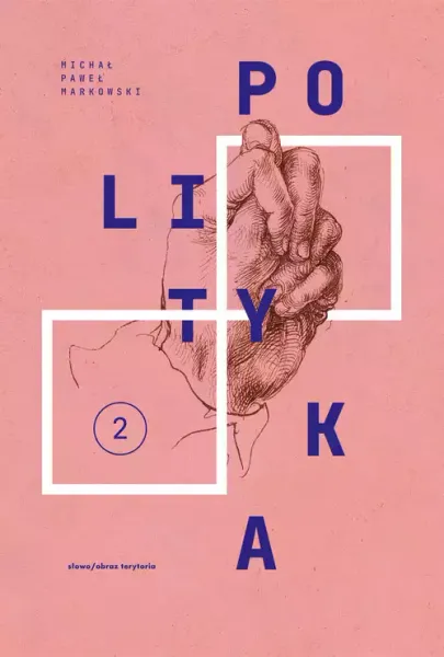 Teksty zebrane 1988-2023 Tom 2 Polityka zdjęcie 1