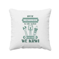 Bycie mechanikiem to nie wybór, trzeba to mieć we krwi - poduszka