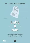 Lęki u mam. Jak matki mogą zmienić swój niepokój w siłę