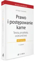 Prawo i postępowanie karne. Teoria, przykłady, orzecznictwo