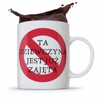 Kubek Prezent Dla Dziewczyny Ona Jest Już Zajęta Z Nadrukiem Ze Zdjęciem