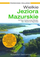 Wielkie Jeziora Mazurskie. Przewodnik żeglarski