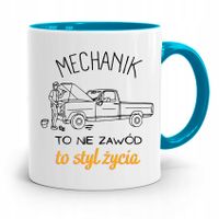 Kubek Błękitny Mechanika Mechanik To Styl Życia Z Nadrukiem Ze Zdjęciem