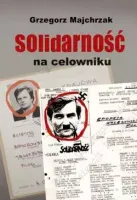 Solidarność na celowniku