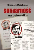 Solidarność na celowniku