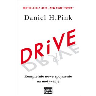 Drive. Kompletnie nowe spojrzenie na motywację Pink, Daniel H.
