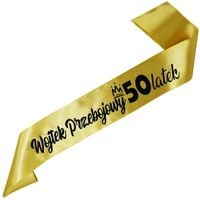 Przebojowy 50latek + imię - złota szarfa z czarnym nadrukiem