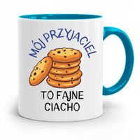 Kubek Błękitny Dla Przyjaciela Fajne Ciacho Z Nadrukiem Ze Zdjęciem