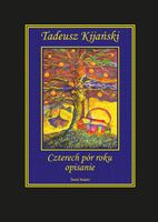 CZTERECH PÓR ROKU OPISANIE TADEUSZ KIJAŃSKI