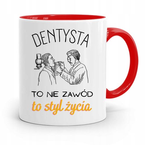 Kubek Czerwony Prezent Dentysty To Styl Życia Z Nadrukiem Ze Zdjęciem na Arena.pl