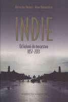 Indie. Od kolonii do mocarstwa 1857–2013