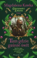 Książka epicka powieść fantasy - Tam, gdzie gaśnie świt Magdalena Kawka