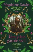 Książka epicka powieść fantasy - Tam, gdzie gaśnie świt Magdalena Kawka