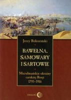 Bawełna, samowary i Sartowie Jerzy Rohoziński