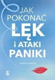 JAK POKONAĆ LĘK I ATAKI PANIKI RITA SATOS KSIĄŻKA zdjęcie 1