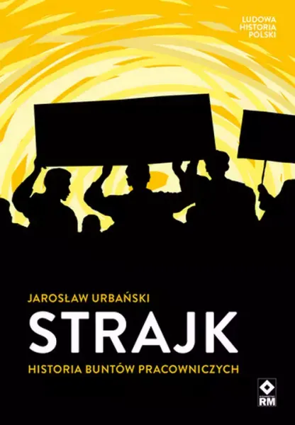 Strajk Historia buntów pracowniczych zdjęcie 1