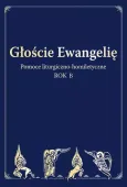 Głoście Ewangelię. Pomoce liturgiczno-homiletyczne. Rok B