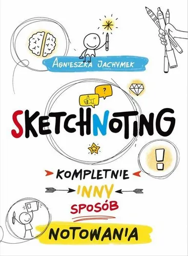 Sketchnoting Kompletnie inny sposób notowania na Arena.pl