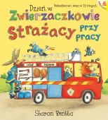 Dzień w Zwierzaczkowie. Strażacy przy pracy