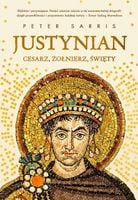 Justynian. Cesarz, żołnierz, święty Peter Sarris