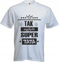 koszulki prezent dla TATY tak wygląda super tata